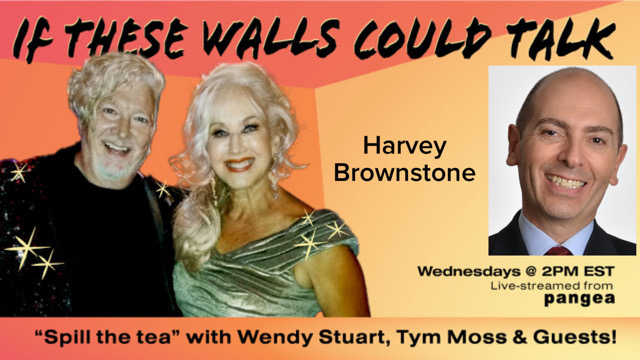 Harvey Brownstone Guests On “If These Walls Could Talk” With Hosts Wendy Stuart and Tym Moss Wednesday, June 21st, 2023