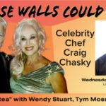 Celebrity Chef Craig Chasky Guests On “If These Walls Could Talk” With Hosts Wendy Stuart and Tym Moss Wednesday, October 14th, 2026