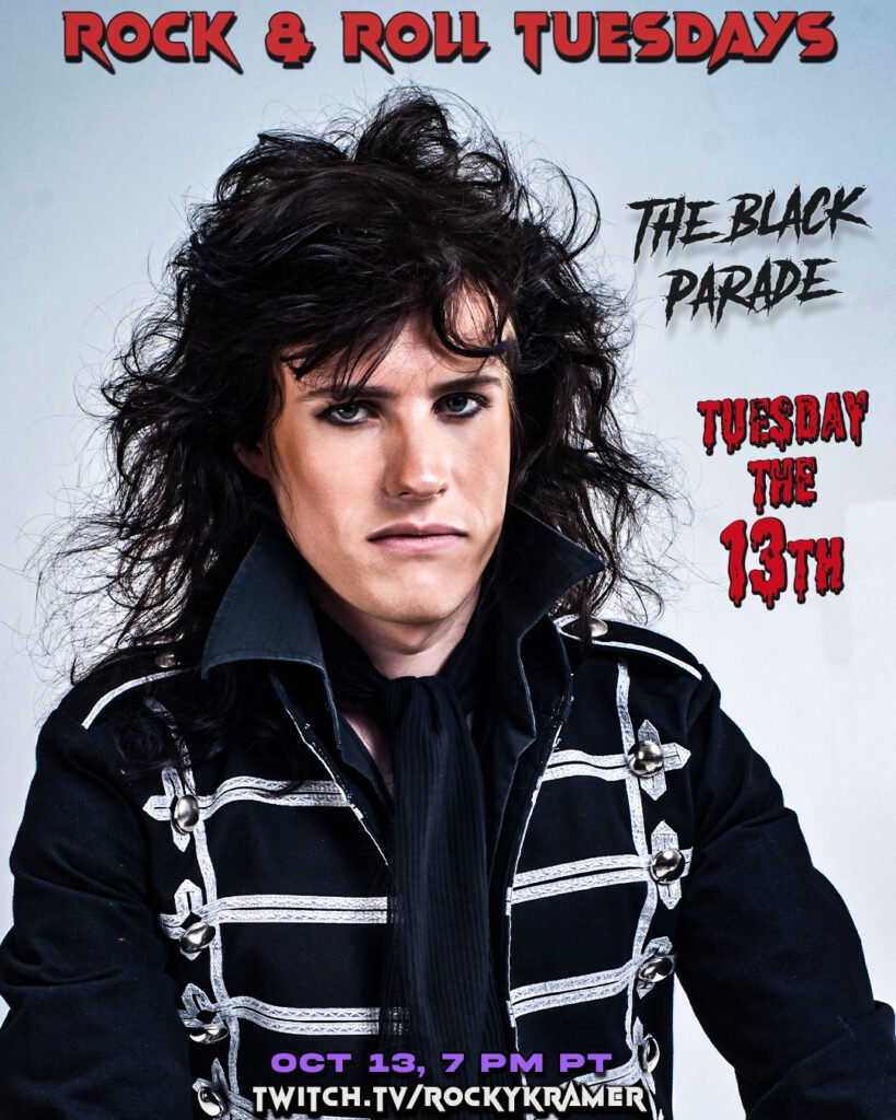 Rocky Kramer’s Rock & Roll Tuesdays Presents “The Black Parade” On Tuesday, October 13th, 2026 7 PM PT on Twitch